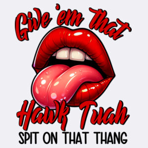Hawk Tuah spit on that Thang Tongue Design