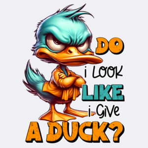 Do I look like I give a Duck Design